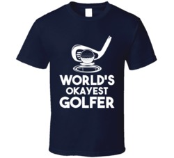 World's Okayest Golfer Funny Golf Golfing Bro Dad Father's D