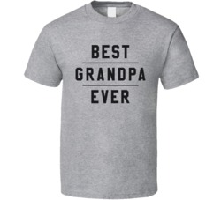 Best Grandpa Ever Funny Proud Grandfather Papa Father's Day T Shi