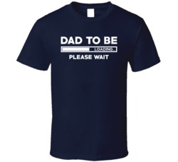 Dad To Be Loading Please Wait Funny New Dad Baby On The Way T Shirt