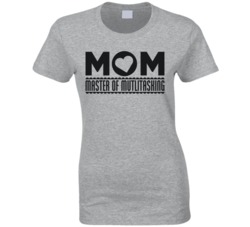 Mom Master Of Multitasking Funny Mother's Day Mommy T Shirt