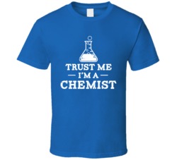Trust Me I'm A Chemist Funny Science Geek Distressed T Shirt