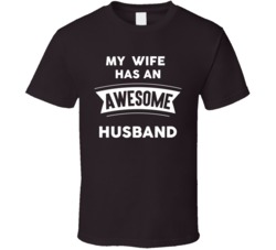 My Wife Has An Awesome Husband Funny Couples Married T Shirt