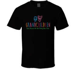 Grandchildren God's Reward For Not Killing Your Kids Funny T Shir