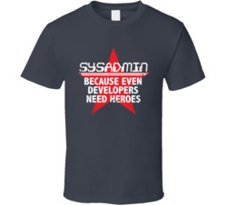 Sysadmin Because Even Developers Need Heroes Funny IT Worn T Shirt