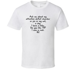 Ask Me About My Attention Deficit Disorder Funny ADHD T Shirt