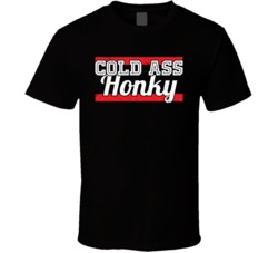 That's A Cold Ass Honky Funny Thirftshop Worn Look T Shirt