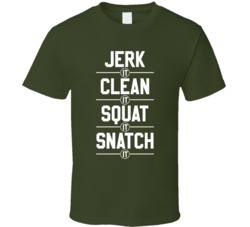 Jerk It Clean It Squat It Snatch It Funny Crossfit T Shirt