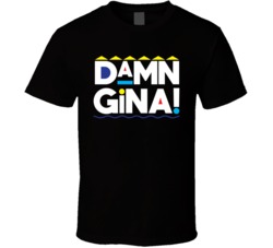 Damn Gina Funny Martin Lawrence TV Show T Shirt