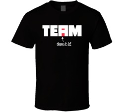 There's An I In Team There It Is Parody Motivational T Shirt
