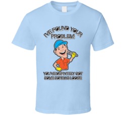 Found Your Problem Funny Loose Screws Repair Man T Shirt