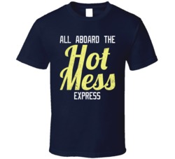 All Aboard The Hot Mess Express Funny Worn Look T Shirt