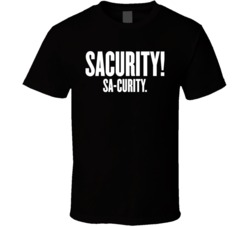 Sacurity Funny Security T Shirt