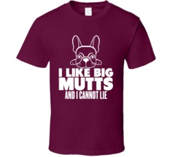 I Like Big Mutts And I Cannot Lie Funny Love Dogs T Shirt