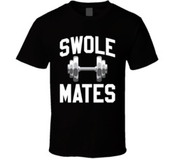 Swole Mates Funny Weightlifting Bodybuilding T Shirt