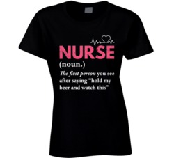 Nurse The First Person You See After Drinking Beer Worn Look T Shirt