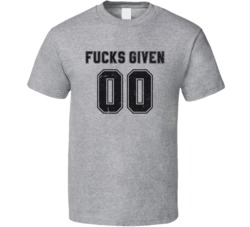 Fucks Given Funny Zero Worn Look T Shirt