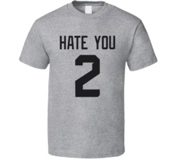 Hate You Too Funny Number 2 T Shirt