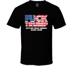 Fuck Trump Funny Presential Campaign T Shirt