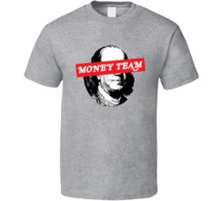 Money Team Funny Benjamin Franklin T Shirt
