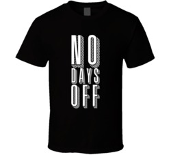 No Days Off Fitness Gym Motivation T Shirt
