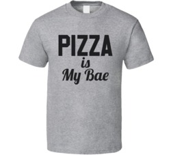Pizza Is My Bae Funny Foodie T Shirt