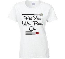 Put Your War Paint On Funny Girls Night Out T Shirt