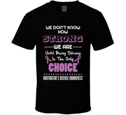 We Don't Know How Strong We Are Huntington Disease Awareness T Sh