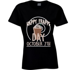 Happy Frappe Day Coffee Drink October 7th National Celebration Day T S