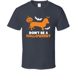 Don't Be A Halloweeny Funny Dachshund Halloween T Shirt