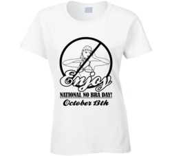 Enjoy National No Bra Day October 13th Fun Celebration T Shirt