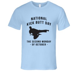 National Kick Butt Day Second Monday Of October Fun Celebration Day T 