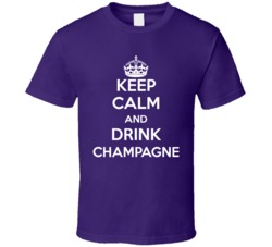Keep Calm And Drink Champagne Funny Celebration Anniversary T Shirt