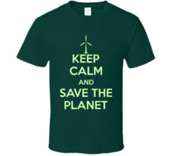 Keep Calm And Save The Planet Green Awareness T Shirt