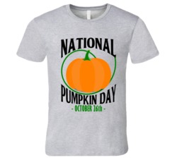National Pumpkin Day October 26th Fun Celebration T Shirt