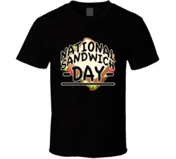 National Sandwich Day Fun Celebration T Shirt