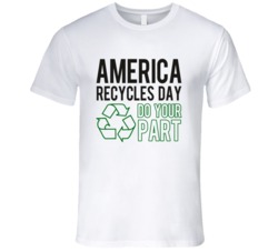America Recycles Day Do Your Part Fun Celebration T Shirt