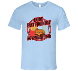 Enjoy Fast Food Day November 16th Fun Celebration T Shirt