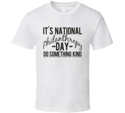 Its National Philanthropy Day Do Something Kind Celebration T Shirt