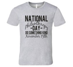 National Philanthropy Day Do Something Kind November 15th T Shirt