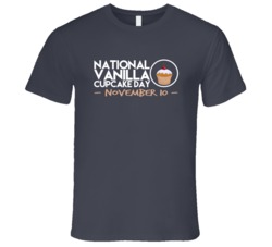 National Vanilla Cupcake Day November 10th Fun Food Celebration T Shir