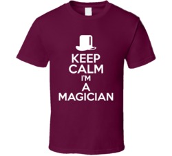 Keep Calm I'm A Magician Funny Magic T Shirt