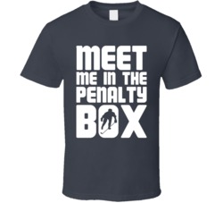 Meet Me In The Penalty Box Hockey T Shirt