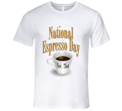 National Espresso Day November 23rd Coffee Lover Celebration T Shirt