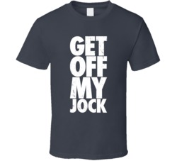 Get Off My Jock Funny Worn Look T Shirt