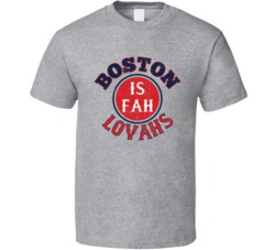 Boston Is Fah Lovahs Funny Bostonian Accent Worn Look T Shirt