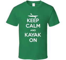 Keep Calm And Kayak On Funny Outdoor Activity T Shirt