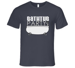 Bathtub Party Funny Celebration T Shirt