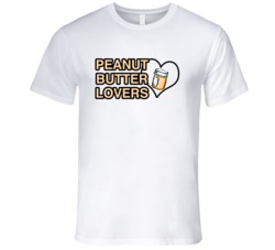 Peanut Butter Lovers Fun Food Celebration T Shirt
