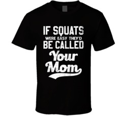 If Squats Were Easy Funny Mom Joke Distressed T Shirt