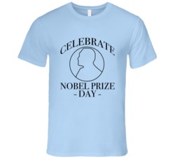 Celebrate Nobel Prize Day Fun Celebration T Shirt